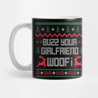 Buzz Your Girlfriend Woof Ugly Christmas Sweater Mug